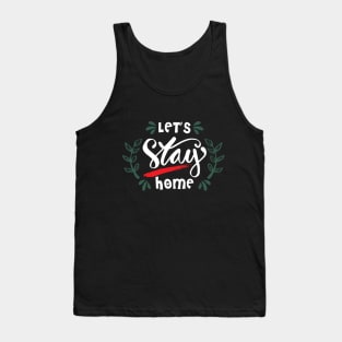 Lets stay home. Tank Top